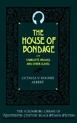 The House of Bondage: Or Charlotte Brooks and Other Slaves