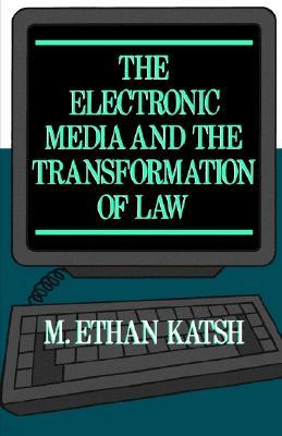 The Electronic Media and the Transformation of Law