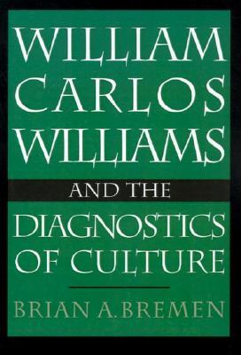 William Carlos Williams and the Diagnostics of Culture