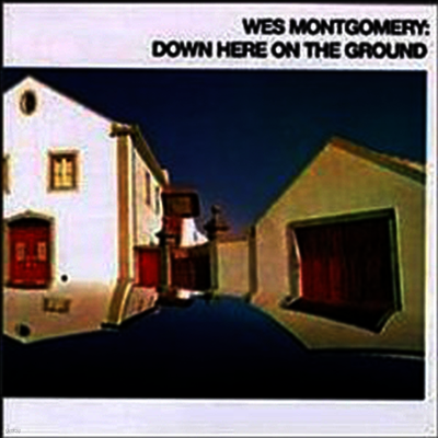 Wes Montgomery — Down Here On The Ground 앨범 커버