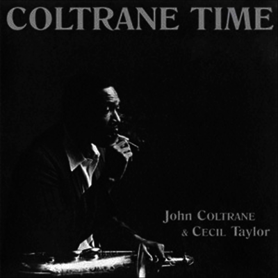 John Coltrane & Cecil Taylor — Coltrane Time 앨범 커버