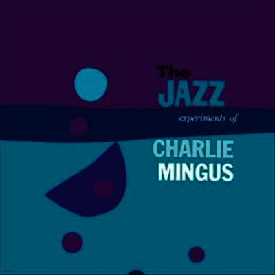 Charles Mingus — Jazz Experiments of... 앨범 커버