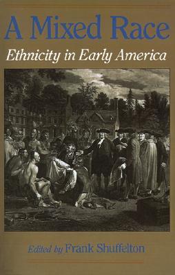 A Mixed Race: Ethnicity in Early America