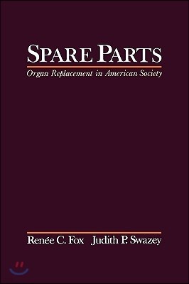 Spare Parts: Organ Replacement in American Society