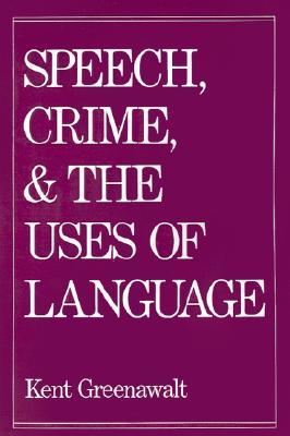 Speech, Crime, and the Uses of Lanuage