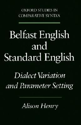 Belfast English and Standard English: Dialect Variation and Parameter Setting