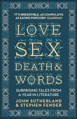 Love, Sex, Death and Words: Surprising Tales from a Year in Literature