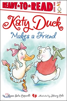 Katy Duck Makes a Friend: Ready-To-Read Level 1