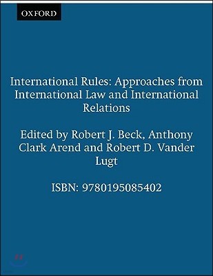 International Rules: Approaches from International Law and International Relations