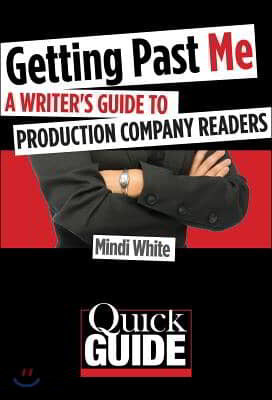 Getting Past Me: A Writer's Guide to Production Company Readers