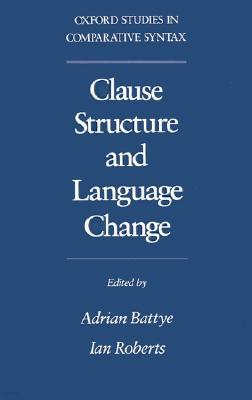 Clause Structure and Language Change Oscs