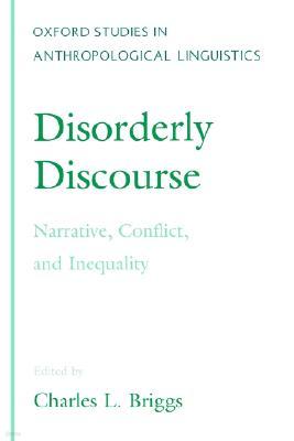 Disorderly Discourse: Narrative, Conflict, and Inequality