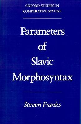 Parameters of Slavic Morphosyntax