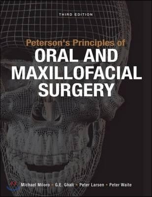 Peterson's Principles of Oral and Maxillofacial Surgery