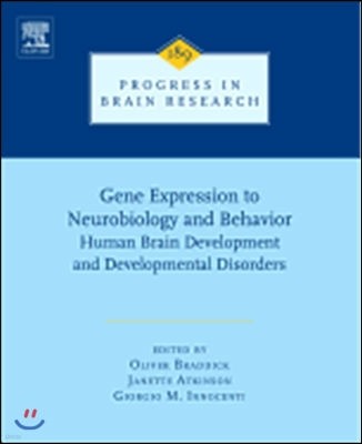Gene Expression to Neurobiology and Behaviour: Human Brain Development and Developmental Disorders Volume 189