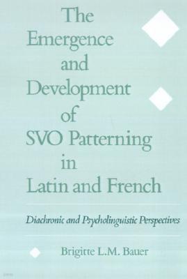 The Emergence and Development of SVO Patterning in Latin and French