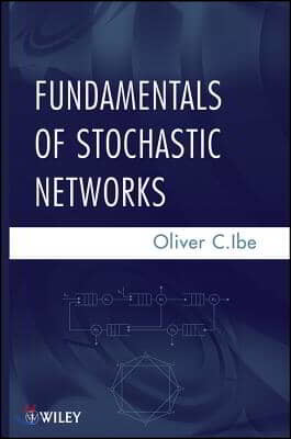 Fundamentals of Stochastic Networks