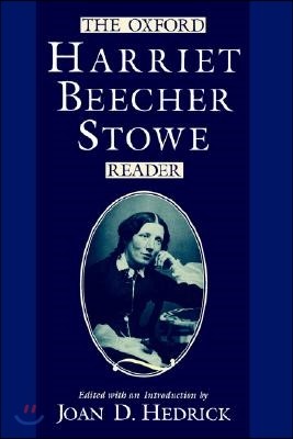 The Oxford Harriet Beecher Stowe Reader