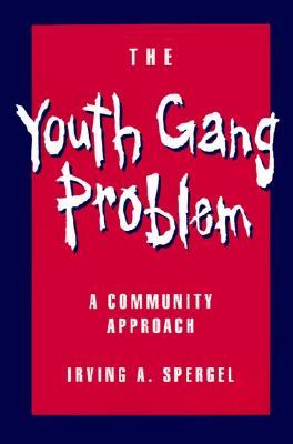 The Youth Gang Problem: A Community Approach