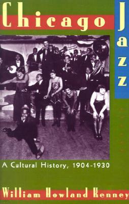 Chicago Jazz: A Cultural History 1904-1930