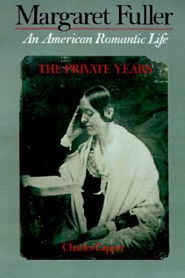 Margaret Fuller: An American Romantic Life