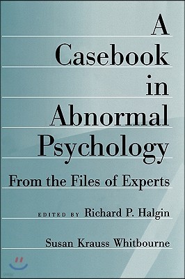 A Casebook in Abnormal Psychology: From the Files of Experts