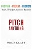 Pitch Anything: An Innovative Method for Presenting, Persuading, and Winning the Deal