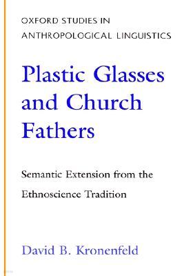 Plastic Glasses & Church Fathers: Semantic Extension from the Ethnoscience Tradition