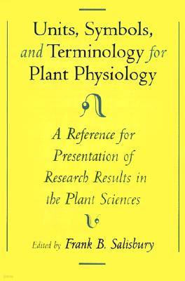 Units, Symbols, and Terminology for Plant Physiology: A Reference for Presentation of Research Results in the Plant Sciences