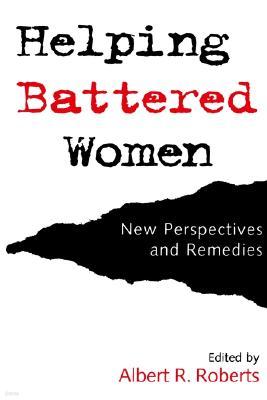 Helping Battered Women: New Perspectives and Remedies