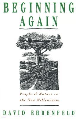 Beginning Again: People and Nature in the New Millennium