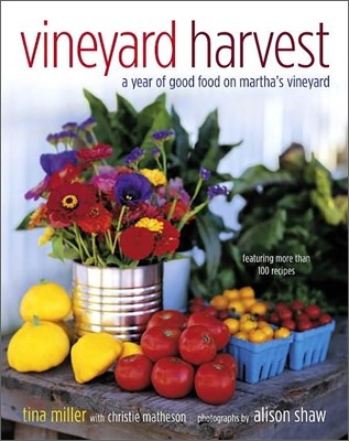 Vineyard Harvest : A Year of Good Food on Martha's Vineyard