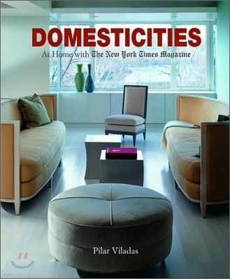 Domesticities : At Home With The New York Times Magazine