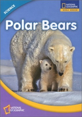 [National Geographic] World Window - Science Level 2 Polar Bears