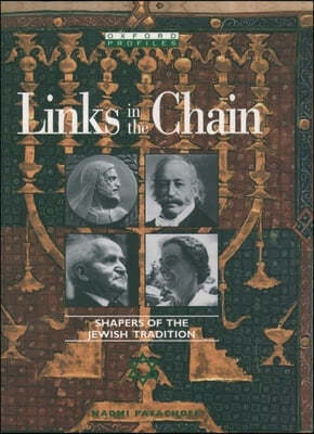 Links in the Chain: Shapers of the Jewish Tradition
