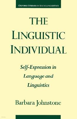 The Linguistic Individual: Self-Expression in Language and Linguistics