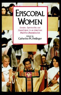 Episcopal Women: Gender, Spirituality, and Commitment in an American Mainline Denomination