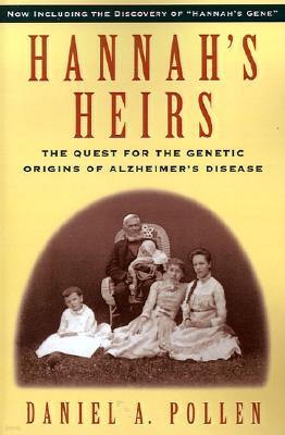 Hannah's Heirs: The Quest for the Genetic Origins of Alzheimer's Disease