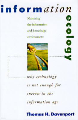 Information Ecology: Mastering the Information and Knowledge Environment