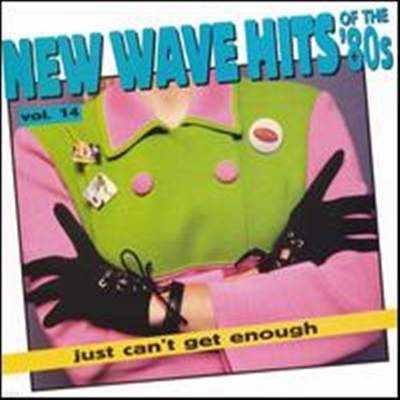 Various Artists - Just Can't Get Enough: New Wave Hits of the 80's, Vol. 14