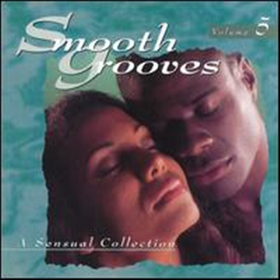 Various Artists - Smooth Grooves: A Sensual Collection, Vol. 5