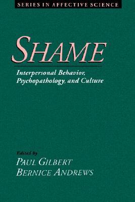 Shame: Interpersonal Behavior, Psychopathology, and Culture