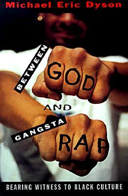 Between God and Gangsta Rap: Bearing Witness to Black Culture