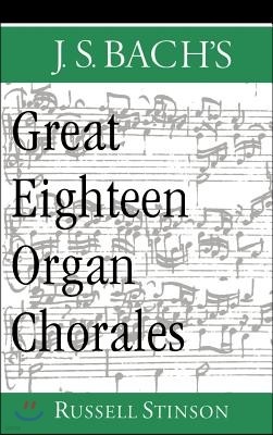 J.S. Bach's Great Eighteen Organ Chorales