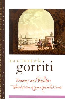 Dreams and Realities: Selected Fiction of Juana Manuela Gorriti