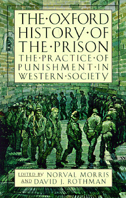 The Oxford History of the Prison: The Practice of Punishment in Western Society