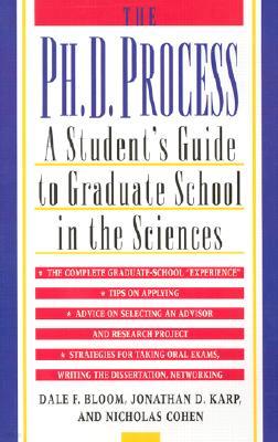 The PH.D. Process: A Student's Guide to Graduate School in the Sciences