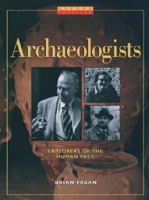 Archaeologists: Explorers of the Human Past