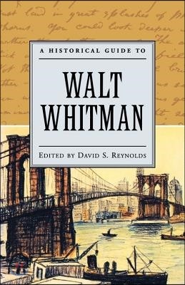 A Historical Guide to Walt Whitman