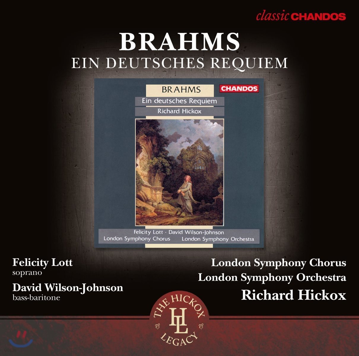 Richard Hickox / Felicity Lott 브람스: 독일 레퀴엠 - 펠리시티 로트, 런던 교향 합창단과 오케스트라, 리차드 히콕스 (Brahms: Ein Deutsches Requiem Op.45)